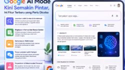 Google AI Mode Kini Semakin Pintar, Ini Fitur Terbaru yang Perlu Dicoba