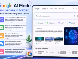 Google AI Mode Kini Semakin Pintar, Ini Fitur Terbaru yang Perlu Dicoba